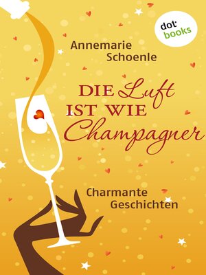 cover image of Die Luft ist wie Champagner